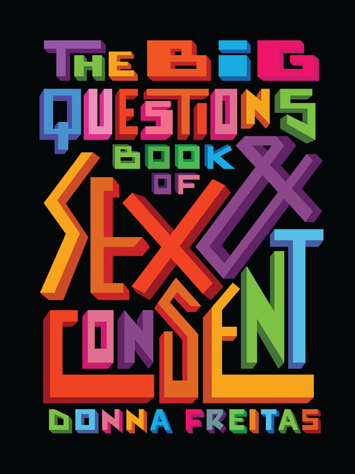 Title details for Big Questions Book of Sex & Consent by Donna Freitas - Available
